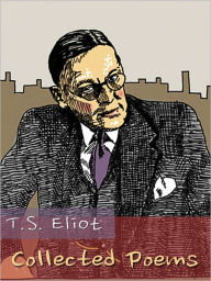 T.S. Eliot - The Collected Poems
