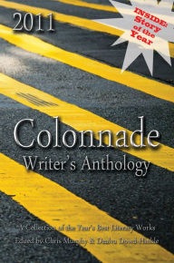 Title: 2011 Colonnade Writer's Anthology, Author: Christopher Murphy