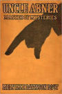 Uncle Abner, Master of Mysteries: A Mystery/Detective, Short Story Collection Classic By Melville Davisson Post! AAA+++