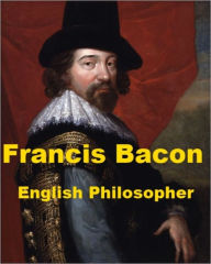 Title: Francis Bacon - English Philosopher, Author: Samuel Rawson Gardiner