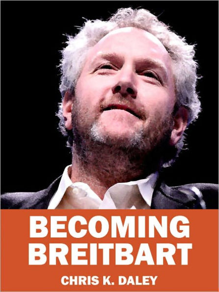 Becoming Breitbart: The Impact of a New Media Revolutionary