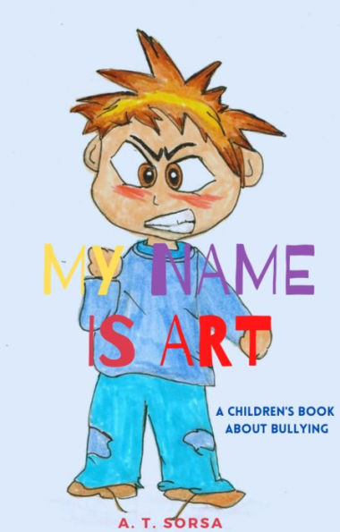 MY NAME IS ART - A Children's Picture Book About Bullying
