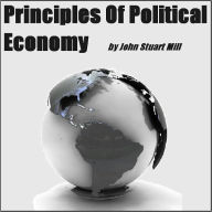 Principles Of Political Economy (Illustrated)