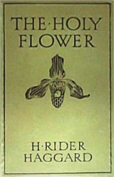 Allan and the Holy Flower: An Adventure Classic By H. Rider Haggard! AAA+++