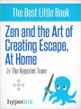 Zen and the Art of Creating Escape, at Home