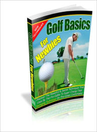 Title: Golf Basics For Newbies, Author: Dawn Publishing