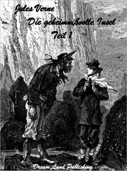 Jules Verne - Die geheimnissvolle Insel - Teil 1 (deutsche Ausgabe - German Edition)