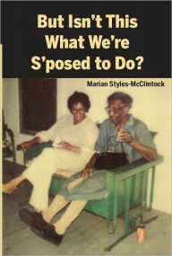 Title: But Isnt This What We're Sposed to Do?, Author: Marian Styles-McClintock