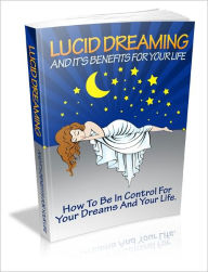 Lucid Dreaming - How to Be In Control for Your Dreams and Your Life
