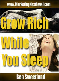 Title: GROW RICH WHILE YOU SLEEP, Author: Dawn Publishing