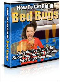 Title: How To Get Rid Of Bed Bugs, Author: Dawn Publishing