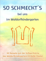 Title: So schmeckts bei uns im Waldorfkindergarten (German Edition), Author: Christoph Just