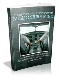 Secrets Of The Subconscious Millionaire Mind