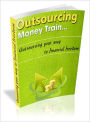 Outsourcing Money Train
