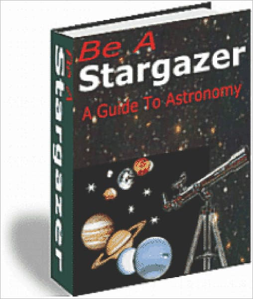 Be a Stargazer A Guide to Astronomy by Dawn Publishing NOOK Book