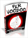 PLR Voodoo Make Money With Private label Rights