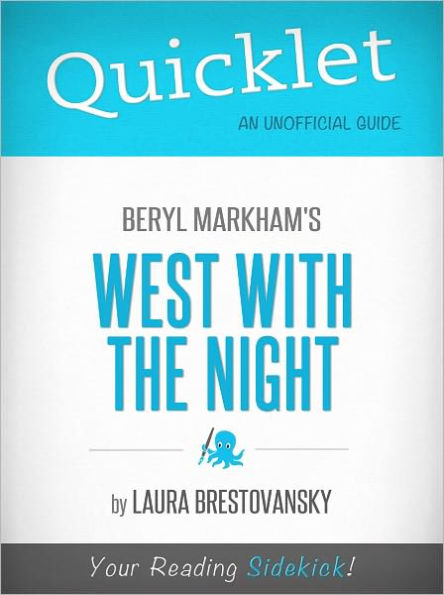 Quicklet on West with the Night by Beryl Markham (Cliffsnotes-Like Book Summary & Commentary)