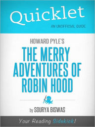 Title: Quicklet on Howard Pyle's The Merry Adventures of Robin Hood (Cliffsnotes-Like Book Summary & Commentary), Author: Sourya Biswas