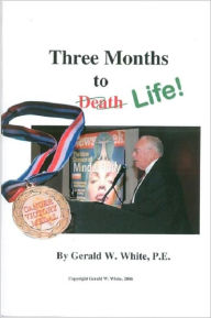 Title: Three Months to Life!, Author: Gerald White