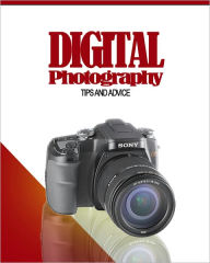 Title: Digital Photography Tips and Advice, Author: Ken Miller