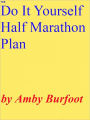 The Do-It-Yourself Half Marathon Plan
