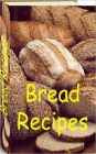 Quick and Easy Cooking Recipes NookBook - 500 Bread Recipes - This delicious bread recipes to share with your friends and family!