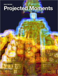 Title: Projected Moments, Author: John Paul