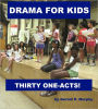 Drama for Kids - Thirty One-Acts!