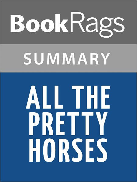 All The Pretty Horses Chapter 1 Summary All The Pretty Horses by Cormac McCarthy Summary & Study Guide by