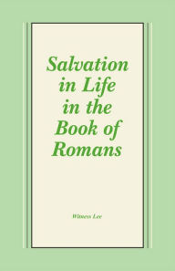 Title: Salvation in Life in the Book of Romans, Author: Witness Lee