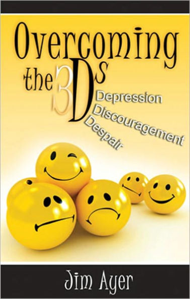 Overcoming the 3Ds: Depression, Discouragement, Despair