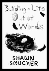 Building a Life Out of Words