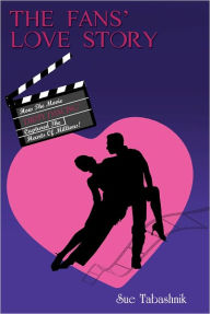 Title: The Fans' Love Story: How the Movie 'Dirty Dancing' Captured the Hearts of Millions!, Author: Sue Tabashnik