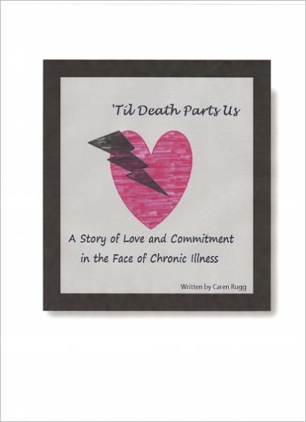 'Til Death Parts Us: A Story of Love and Commitment in the Face of Chronic Illness