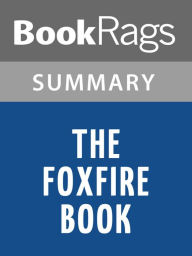 Title: The Foxfire Book by Eliot Wigginton l Summary & Study Guide, Author: BookRags