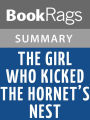 The Girl Who Kicked the Hornet's Nest by Stieg Larsson l Summary & Study Guide