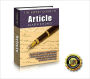 The Expert Guide to Article Marketing - “How to Maximize Your Online Business Profits and Exposure Through Expert Use of Article Marketing!” AAA+++