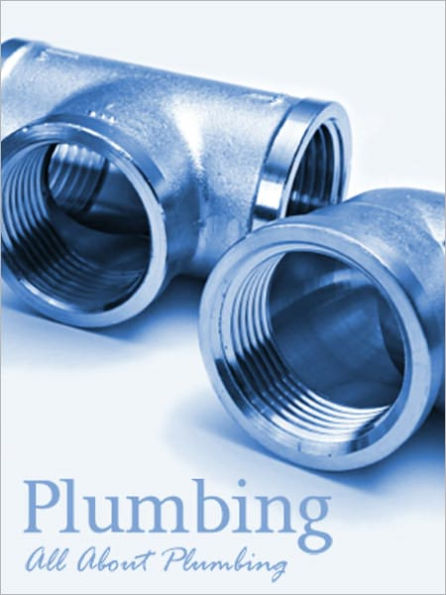 Plumbing: All About Plumbing