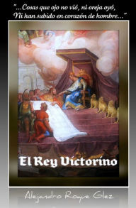 Title: El Rey Victorino., Author: Alejandro Roque Glez