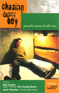 Title: Chasing Danny Boy: Powerful Stories of Celtic Eros, Author: Mark Hemry