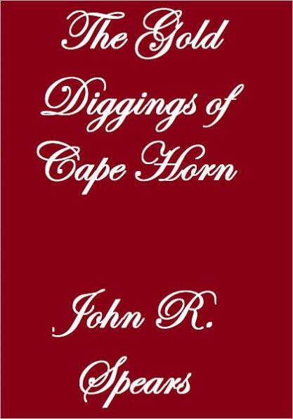 THE GOLD DIGGINGS OF CAPE HORN