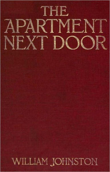 The Apartment Next Door: A Romance/Espionage Classic By William Andrew Johnston! AAA+++