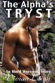 The Alpha's Tryst Rough and Reluctant Werewolf Erotica