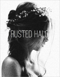 Title: Rusted Halo, Author: Jade Alyse