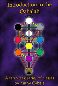 Title: Introduction to the Qabalah - A Ten Week Series, Author: Kathy Cybele