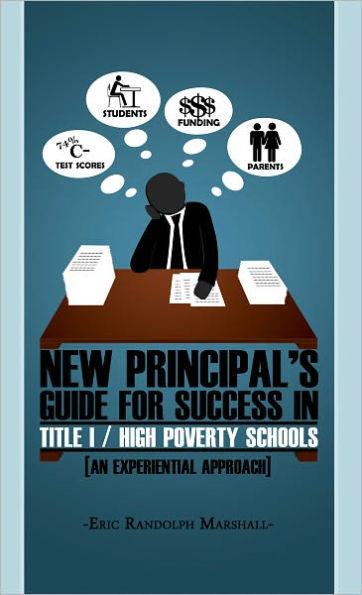 New Principal's Guide for Success in Title I/ High Poverty Schools