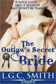 The Outlaw’s Secret Bride (A Historical Romance)