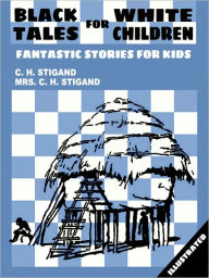 Title: Black Tales for White Children: Fantastic Stories for Kids (Illustrated), Author: C. H. Stigand