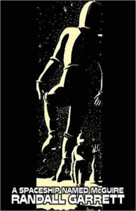 A Spaceship Named McGuire: A Short Story, Science Fiction, Post-1930 Classic By Gordon Randall Garrett! AAA+++