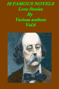 Title: 10 FAMOUS NOVELS, Vol.6 (Love Stories)( Adam Bede, LORNA DOONE, MADAME BOVARY, Middlemarch, NORTHANGER ABBEY, Ruth, THE PRINCESS OF CLEVES, THE SCARLET LETTER, Villete, WUTHERING HEIGHTS), Author: George Eliot